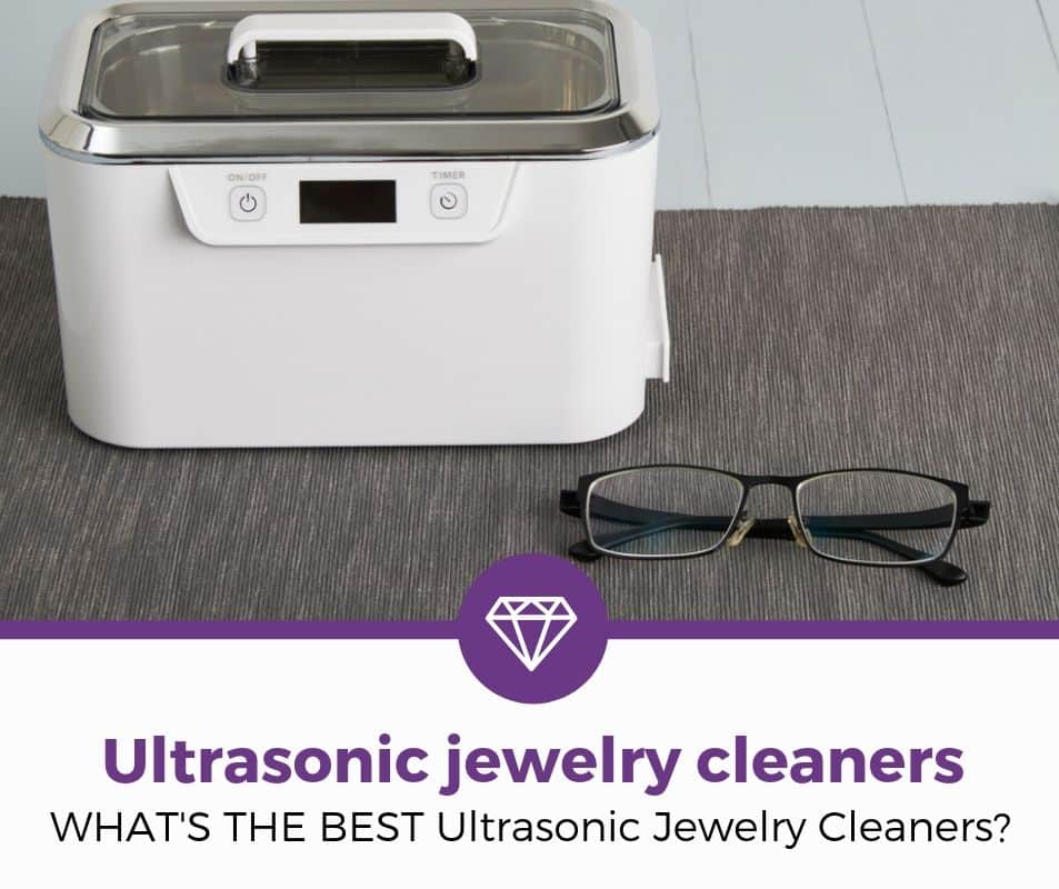 Best Ultrasonic Jewelry Cleaners