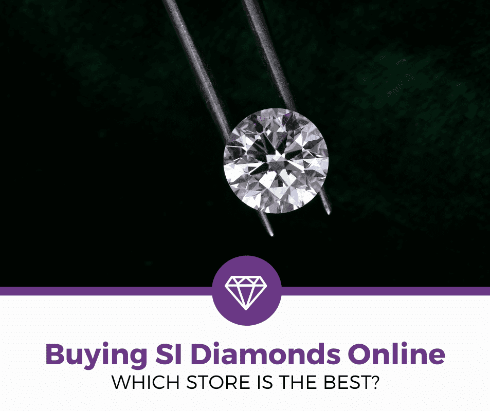 Best Places to Buy SI Diamonds