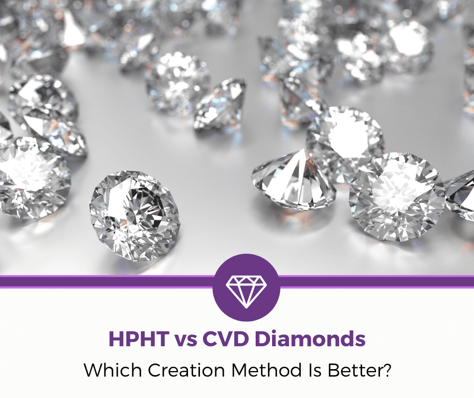 HPHT vs CVD Diamonds